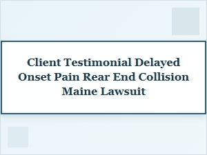 Delayed Pain in a Maine Rear-End Collision