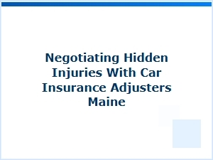 Negotiating Maine's Delayed Injury Claims