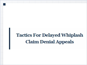 Strategic Appeals for Denied Whiplash Claims